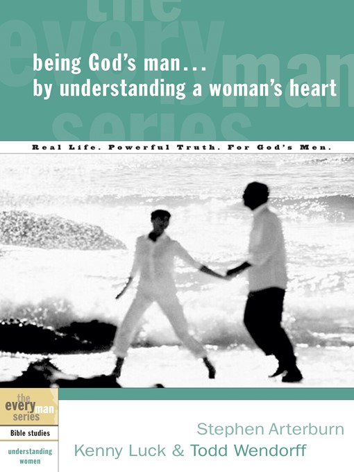 Title details for Being God's Man by Understanding a Woman's Heart by Stephen Arterburn - Available